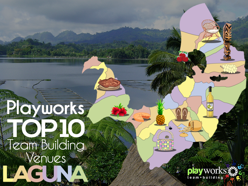 Playworks Top 10 Team Building Venues in Laguna!